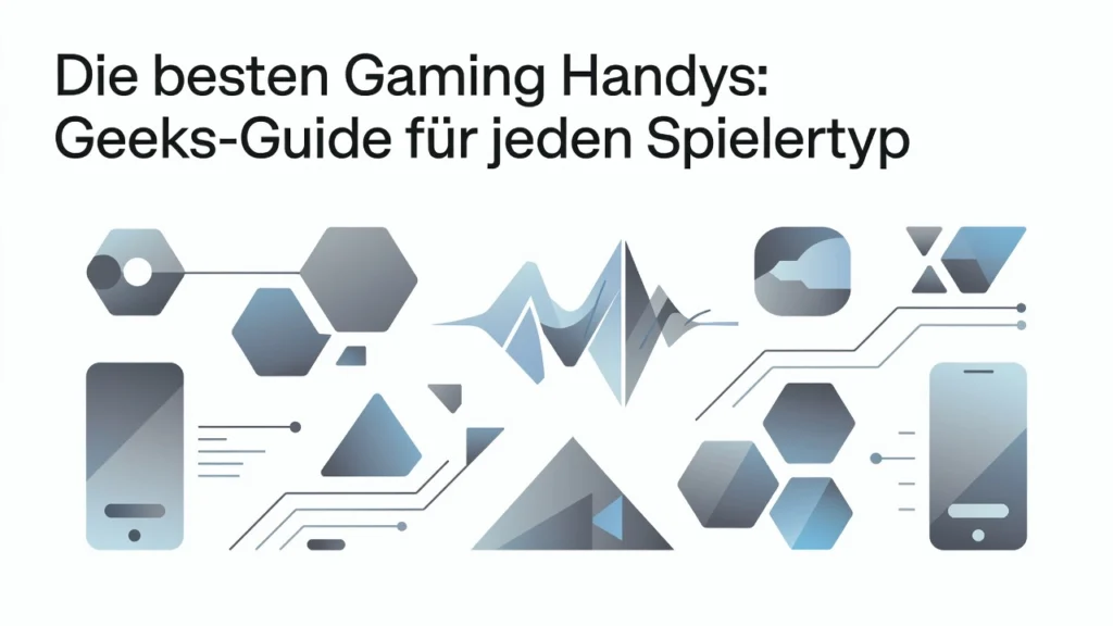 Die besten Gaming Handys: Geeks-Guide für jeden Spielertyp